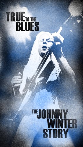 JOHNNY WINTER 70th BIRTHDAY COMMEMORATED WITH BOX SET, TRUE TO THE BLUES: THE JOHNNY WINTER STORY